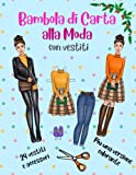 Bambola di Carta alla Moda con Vestiti più una Versione Colorante - 24 vestiti e accessori: Bambole di Carta con ...