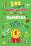 Barzellette per Bambini - 510 Battute Divertenti: 510 Barzellette Colmi e Indovinelli per Bambini di Tutte le Età per Ridere ...