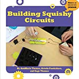 Building Squishy Circuits (21st Century Skills Innovation Library: Makers as Innovators Junior) (English Edition)