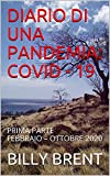 DIARIO DI UNA PANDEMIA: COVID - 19: PRIMA PARTE FEBBRAIO – OTTOBRE 2020