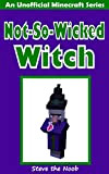 Diary of a Not-So-Wicked Witch (An Unofficial Minecraft Book) (Minecraft Diary Collection) (English Edition)