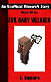 Diary Of An Evil Baby Villager: An Unofficial Minecraft Story (English Edition)