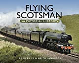Flying Scotsman: A Pictorial History (English Edition)