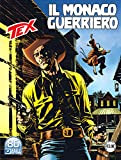 Fumetto Tex N° 725 - Il Monaco Guerriero - Sergio Bonelli Editore – Italiano