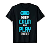 Funny Keep Calm And Play Games Video Game Player Gamer Maglietta