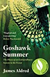 Goshawk Summer: The Diary of an Extraordinary Season in the Forest - WINNER OF THE WAINWRIGHT PRIZE FOR NATURE WRITING ...