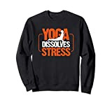 Lo yoga scioglie lo stress - Yoga Dissolves Stress Felpa