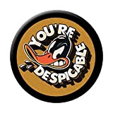 LOONEY TUNES DAFFY DUCK, YOU'RE DESPICABLE BUTTON, Officially Licensed Animated Series Warner Bros Artwork Button, 1.25"