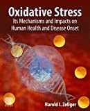 Oxidative Stress: Its Mechanisms, Impacts on Human Health and Disease Onset (English Edition)