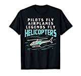 Pilots Fly Airplanes Legends Helicopters Funny Aviation Gift Maglietta