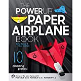 POWERUP Paper Airplane Book. Una guida certificata - Completamente illustrata con 59 pagine dedicate ai Power Planes 2.0, 3.0 e ...