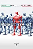 Robot Ita 0.1 - cento storie italiane di robot (Serie speciale Robot Ita)