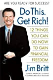Sjoel Schijven Do This, Get Rich!: Twelve Things You Can Do Now to Gain Financial Freedom