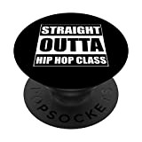 Straight Outta Hip Hop Class Cool Break Hip Hop Dancer Gift PopSockets Supporto e Impugnatura per Smartphone e Tablet