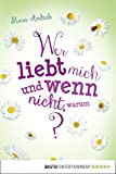 Wer liebt mich und wenn nicht, warum? (Lilias Tagebuch 2) (German Edition)